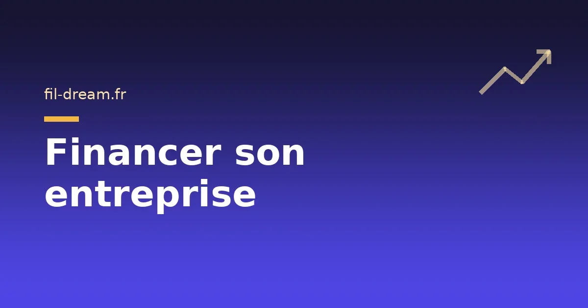 Financer la création de son entreprise